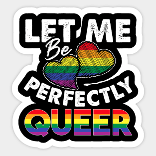 Let Me Be Perfectly Queer Lgbt Pride Sticker